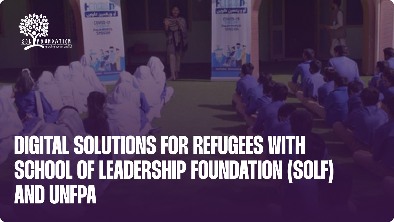Digital Solutions for Refugees with School of Leadership Foundation (SoLF) and UNFPA