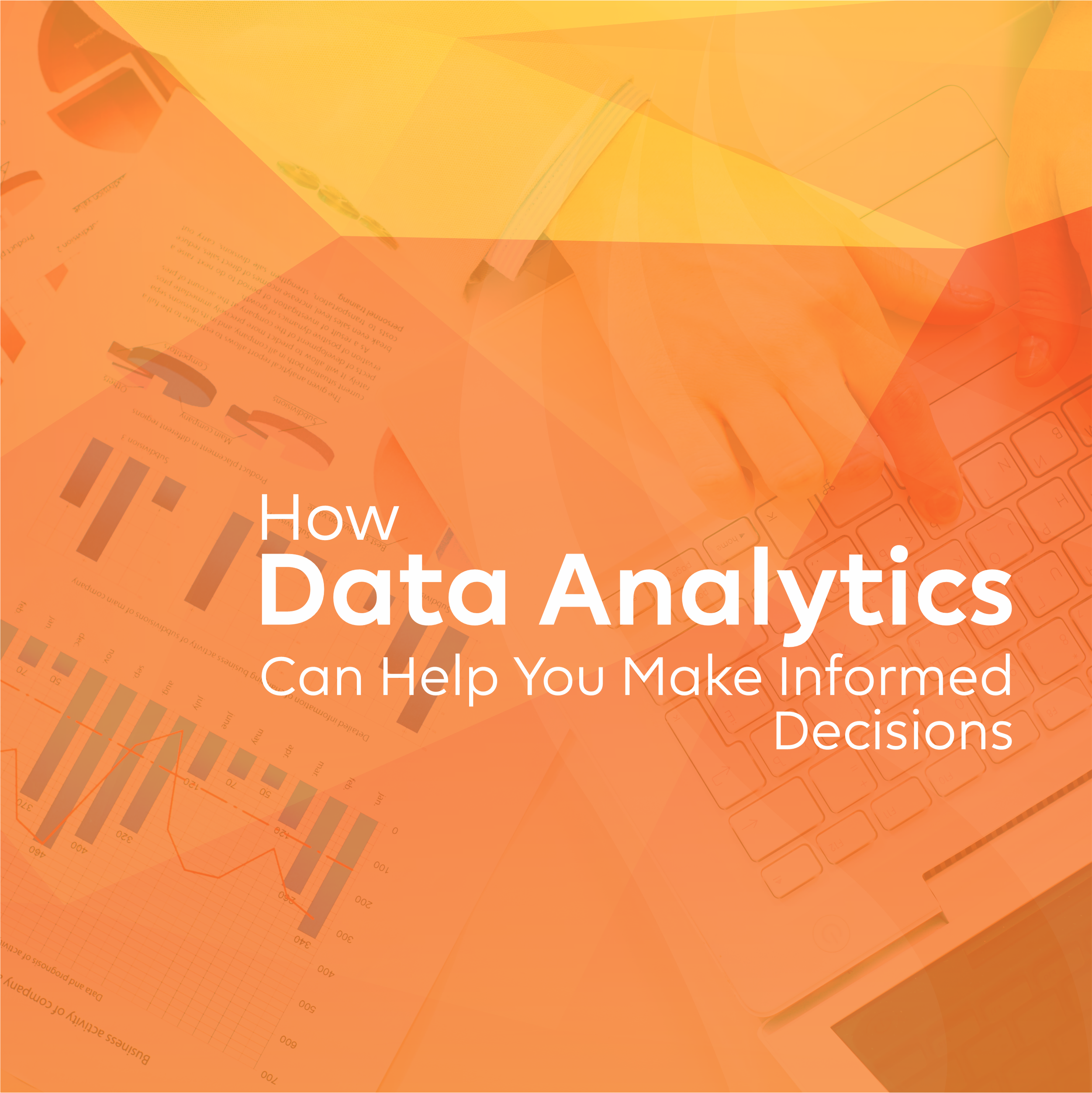 How Data Analysis Can Help You Make Informed Business Decisions