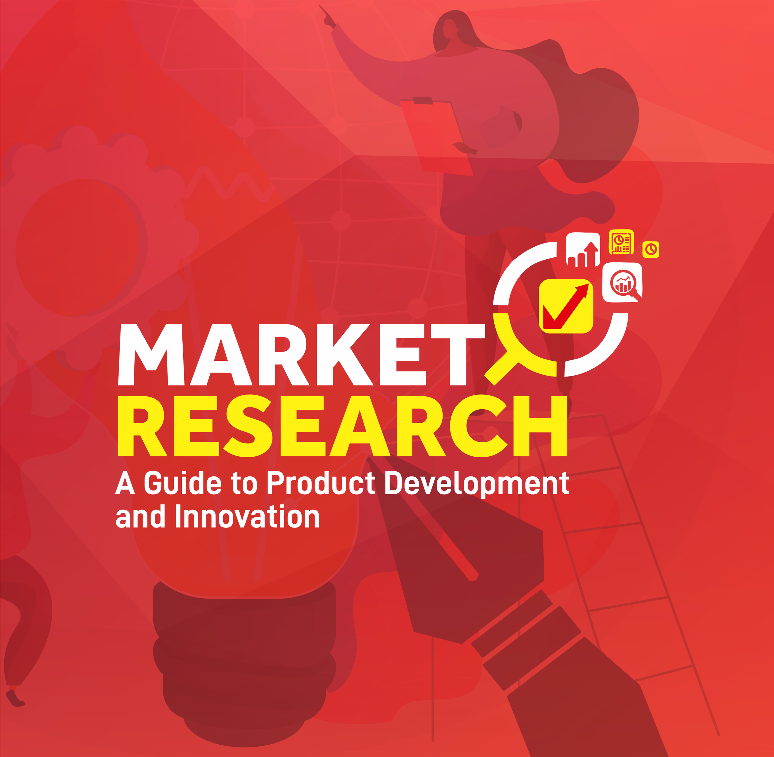 Market Research: A Guide to Product Development and Innovation