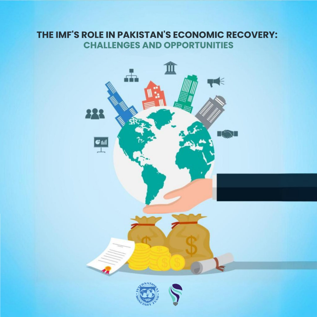 The IMF’s Role in Pakistan’s Economic Recovery: Challenges and Opportunities