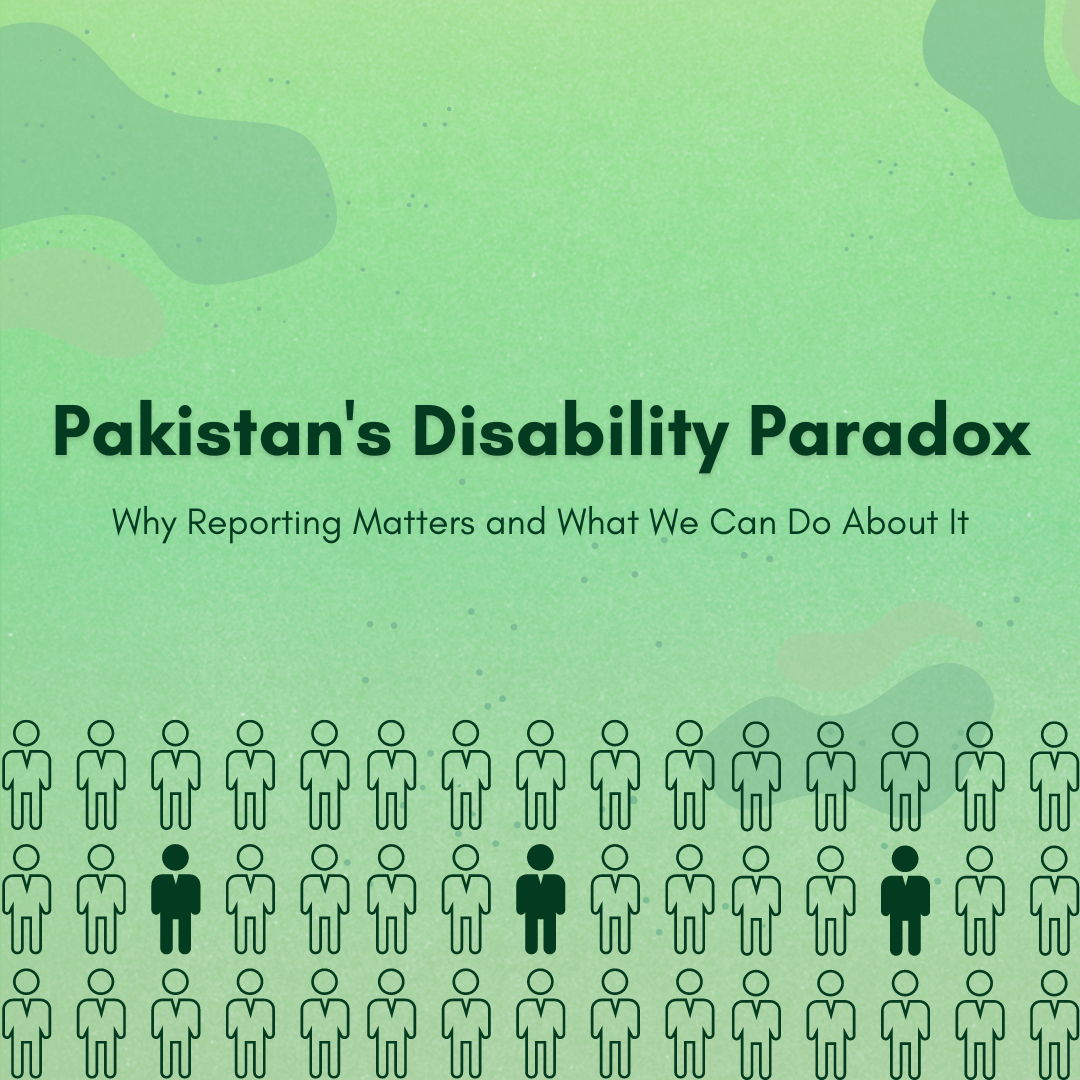Pakistan’s Disability Paradox: Why Reporting Matters and What We Can Do About It